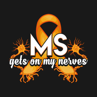 MS gets on my nerves T-Shirt