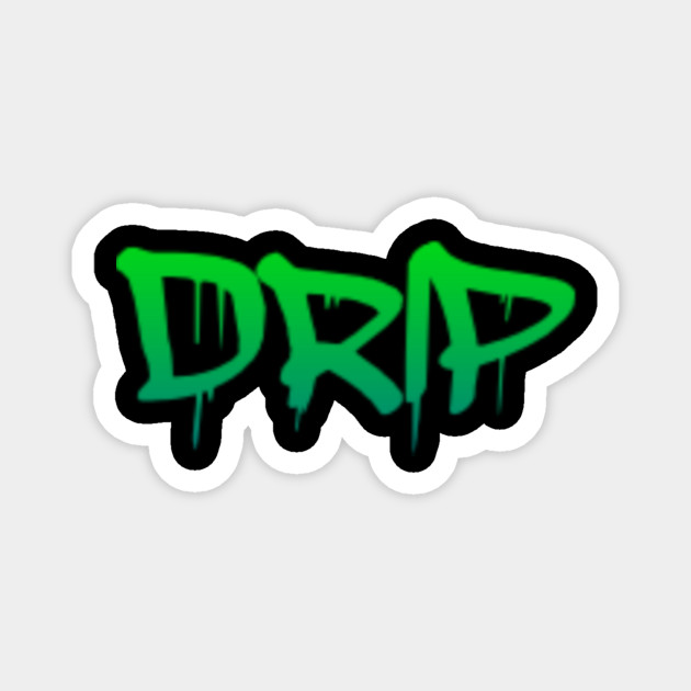 DRIP Graffiti Graffiti Apparel TeePublic