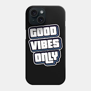 Good Vibes Only Phone Case