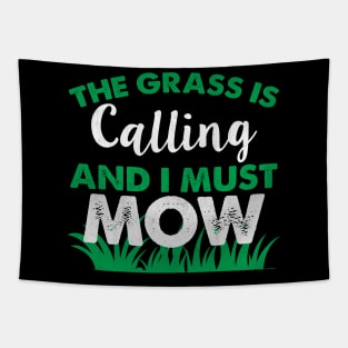 The Grass is Calling and I Must Mow Funny Lawn Mowing Gift Tapestry