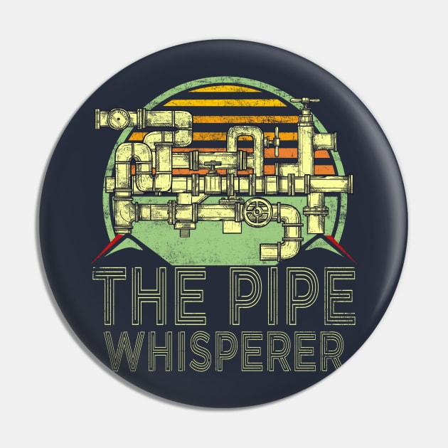 Funny Plumber The Pipe Whisperer Retro Vintage Distressed Style Pin by missalona