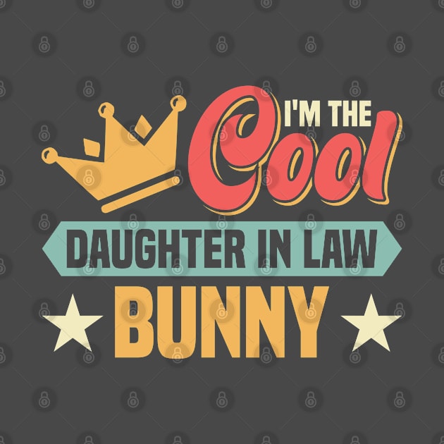 I'm The Cool Daughter In Law Bunny Daughter by Toeffishirts