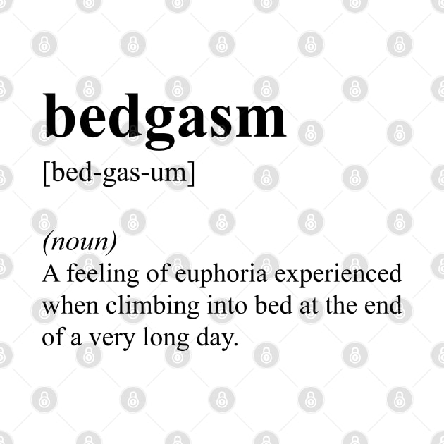 Funny Bed Bedgasm Definition by JustCreativity