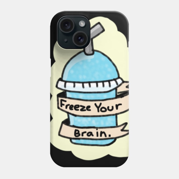 Freeze your brain slushie Phone Case by VinnyRoseland