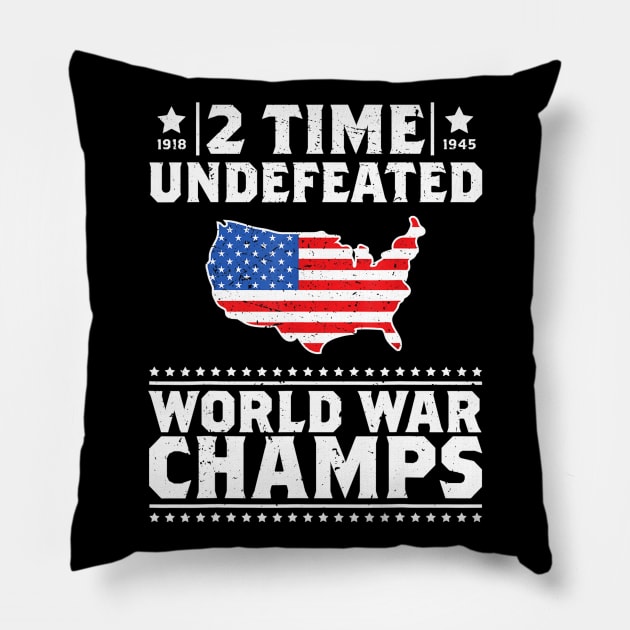 2 Time Undefeated World War Champs 4th of July Gift Design Pillow by Haley Tokey