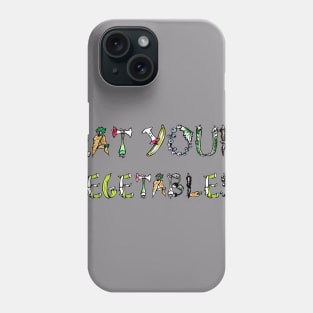 eat your vegetables t shirt Phone Case