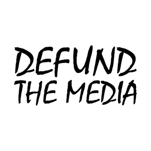 Defund the media T-Shirt