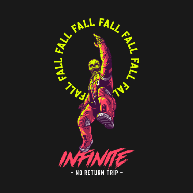 Fall Infinite No Return Trip Design by ArtPace