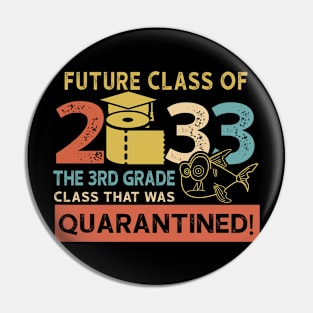 Future Class Of 2033 The 3rd Grade Quarantined Pin