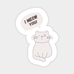 I Meow You Magnet