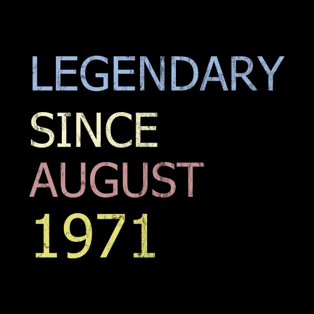 LEGENDARY SINCE AUGUST 1971 by BK55