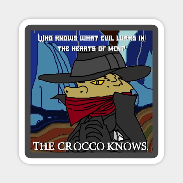 The Crocco Knows! Magnet by The Crocco