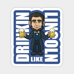 Drinkin Like Lincoln 4th of July Parade Independence Day Celebration Magnet