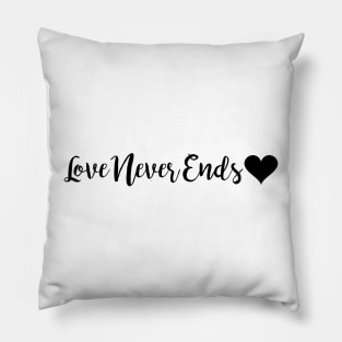 Love Never Ends Pillow