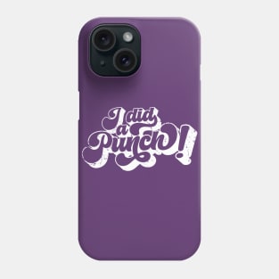 I Did A Punch - Retro Punch Phone Case