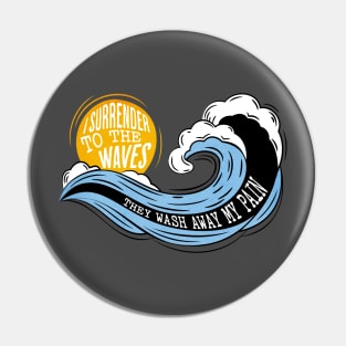 Waves wash away the Pain Pin