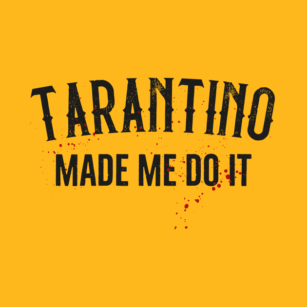 Tarantino made me do it by ikado