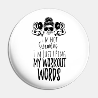 I'm Not Swearing I'm Using my Workout Words - Funny Motivational Saying Pin