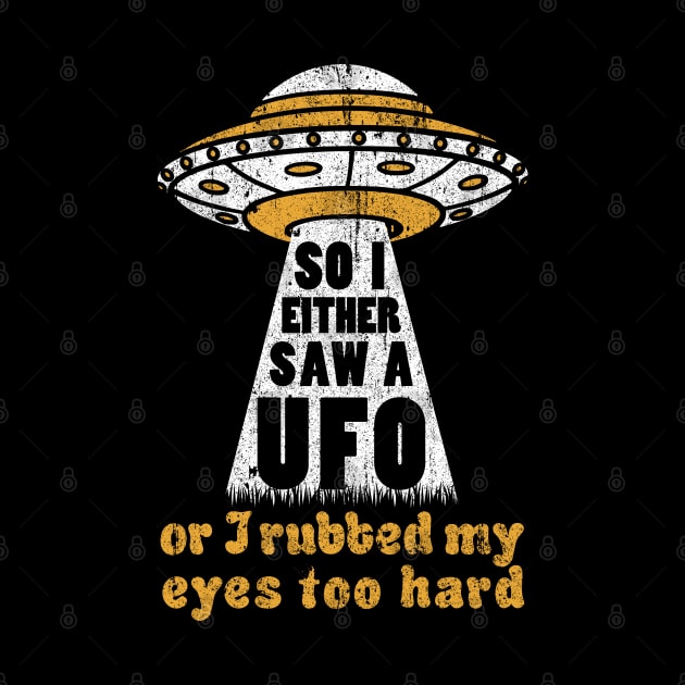 So I Either Saw A UFO or I Rubbed My Eyes Too Hard by huckblade