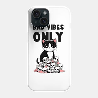 BAD VIBES ONLY CAT SKULL Funny Quote Hilarious Sayings Humor Phone Case