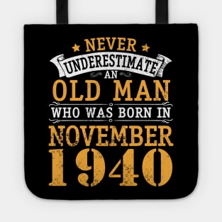 Never Underestimate An Old Man Who Was Born In November 1940 Happy Birthday 80 Years Old To Me You Tote