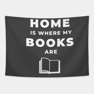 Home Is Where My Books Are (White) Tapestry