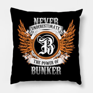 Bunker Name Shirt Never Underestimate The Power Of Bunker Pillow