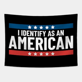 I Identify As An American Patriotic American 4th Of July Tapestry