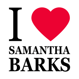 I love Samantha Barks T-Shirt