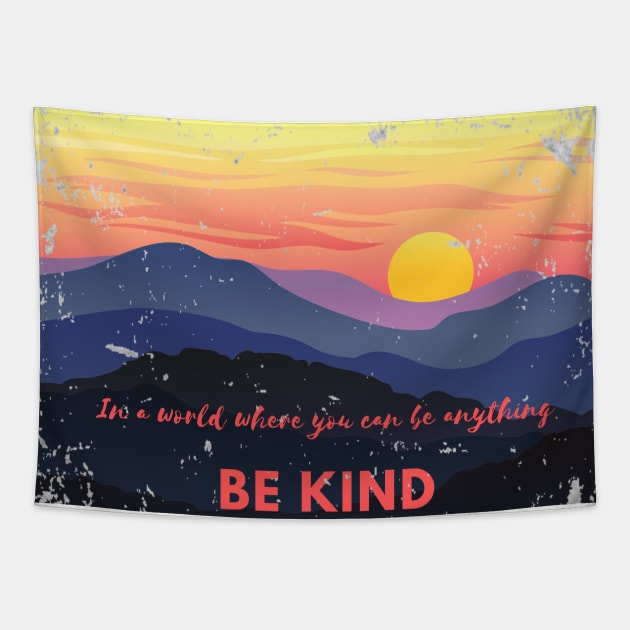 Distressed Sunset Be Kind in a world where you can be anything graphic Inspirational Positive design Tapestry by The Boho Cabana