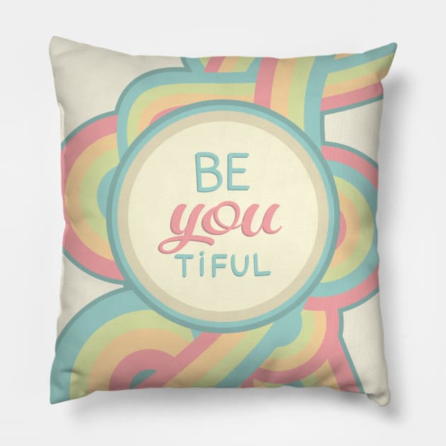 Be you, be beautiful. Beyoutiful. Pillow by geep44