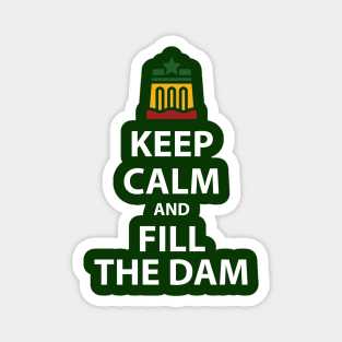 #ItsMyDam (It's My Dam), Keep Calm and Fill the Dam Magnet