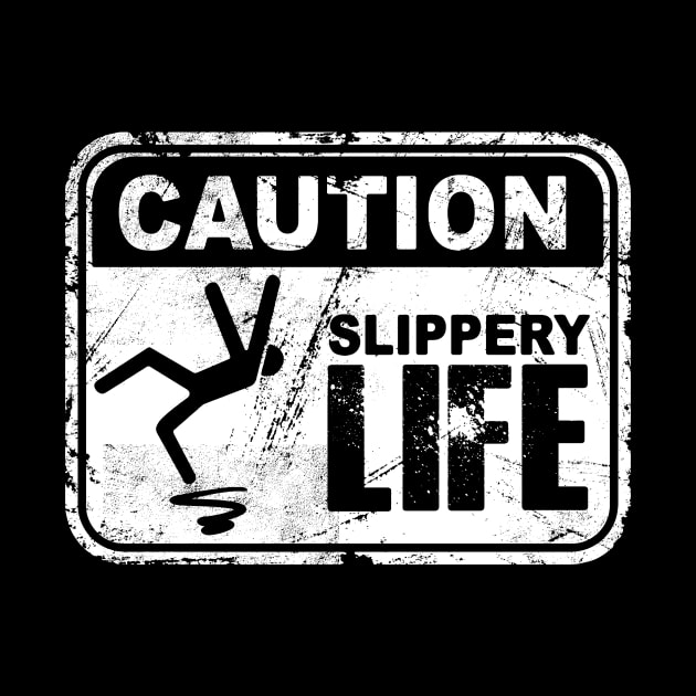 Caution-Slippery Life-Sign-Danger by StabbedHeart