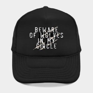 Beware of wolves in my circle Hat