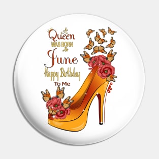 A Queen Was Born In June Happy Birthday To Me Pin