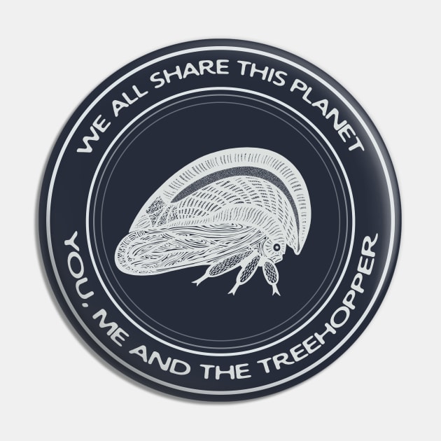 Treehopper - We All Share This Planet - on dark colors Pin by Green Paladin