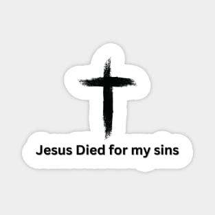 Jesus Died for my Sins V1 Magnet