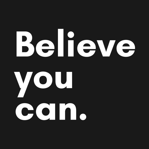 Believe you can by Word and Saying