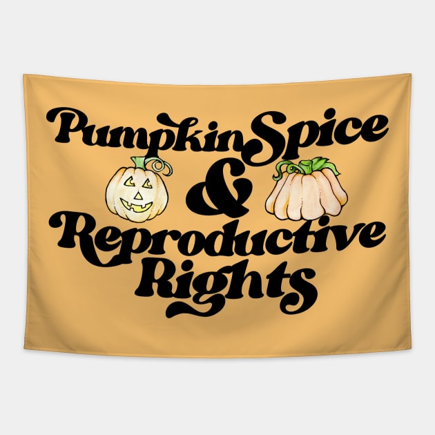 Pumpkin Spice and Reproductive rights Tapestry by bubbsnugg