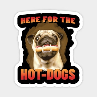 Here for the hot-dogs Magnet