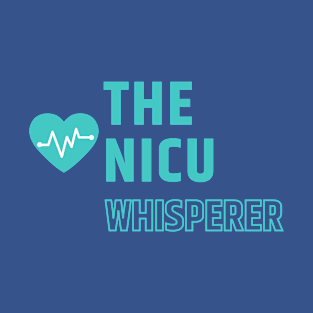 The NICU Whisperer T-Shirt