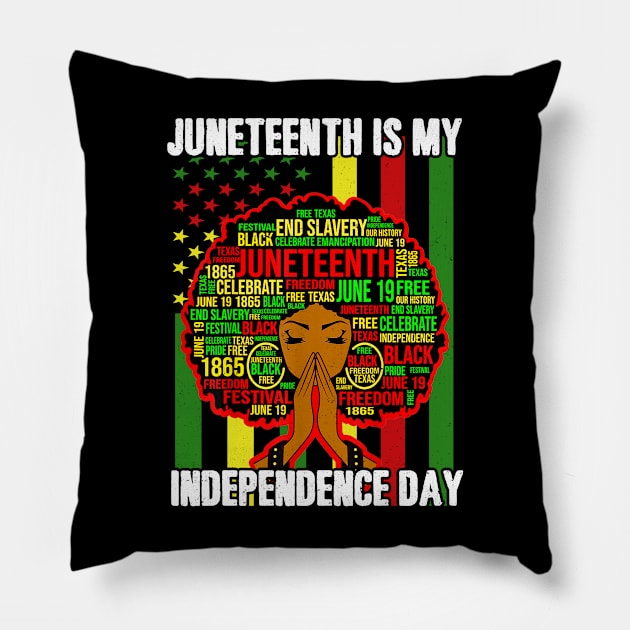 Juneteenth Is My Independence Day Black Women Afro Melanin Pillow by joneK