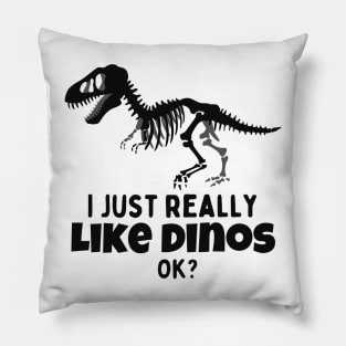 I just really like dinos - funny design Pillow