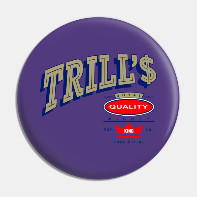 TRILL'$ RQ MK Pin by undergroundART