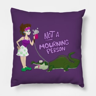 Not A Mourning Person Pillow