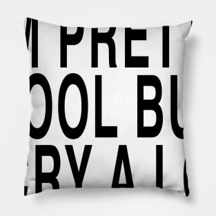 IM PRETTY COOL Pillow