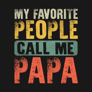 My Favorite People Call Me Papa Fathers Day T-Shirt