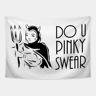 Do You Pinky Swear Tapestry