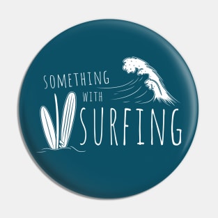 Something With Surfing Breaking Wave Leisure Surfer Vacation Pin