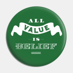 All Value is Belief Pin